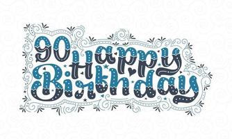 Letras de feliz aniversário de 90 anos, design de tipografia bonita de aniversário de 90 anos com pontos, linhas e folhas azuis e pretos. vetor