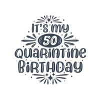 Comemoração de 50 anos na quarentena, é meu aniversário de 50 anos de quarentena. vetor