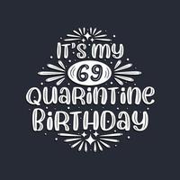 é meu aniversário de 69 anos de quarentena, design de aniversário de 69 anos. vetor