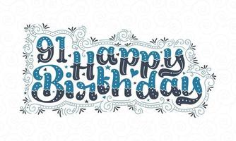 Letras de feliz aniversário de 91 anos, design de tipografia bonita de aniversário de 91 anos com pontos, linhas e folhas azuis e pretos. vetor