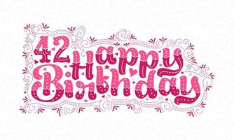 42 letras de feliz aniversário, 42 anos de aniversário lindo design de tipografia com pontos cor-de-rosa, linhas e folhas. vetor