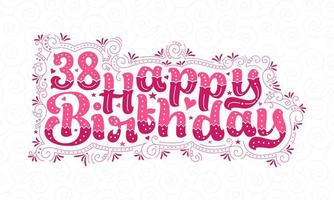 38 letras de feliz aniversário, 38 anos de aniversário lindo design de tipografia com pontos cor-de-rosa, linhas e folhas. vetor