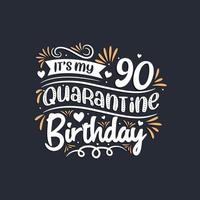 é meu aniversário de 90 anos de quarentena, comemoração de 90 anos de quarentena. vetor