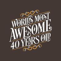 Design de tipografia de aniversário de 40 anos, os 40 anos mais incríveis do mundo vetor