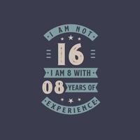 não tenho 16 anos, tenho 8 anos com 8 anos de experiência - comemoração de aniversário de 16 anos vetor