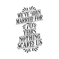 estamos casados há 70 anos, nada nos assusta. letras de caligrafia de celebração de 70 anos vetor