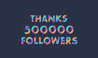 obrigado 500000 seguidores, 500k seguidores celebração design colorido moderno. vetor