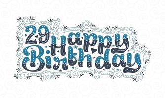 29 letras de feliz aniversário, 29 anos de aniversário lindo design de tipografia com pontos, linhas e folhas azuis e pretos. vetor