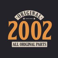 original 2002 todas as peças originais. aniversário retrô vintage de 2002 vetor