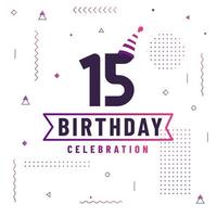 Cartão de cumprimentos de aniversário de 15 anos, vetor livre de fundo de celebração de aniversário de 15 anos.