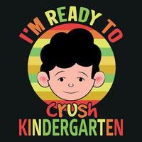 estou pronto para esmagar o jardim de infância - design de camiseta de volta às aulas vetor