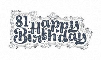 81 letras de feliz aniversário, 81 anos de aniversário lindo design de tipografia com pontos, linhas e folhas. vetor