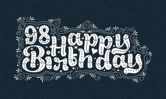 Letras de feliz aniversário de 98 anos, design de tipografia bonita de aniversário de 98 anos com pontos, linhas e folhas. vetor