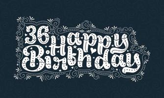 36 letras de feliz aniversário, 36 anos de aniversário lindo design de tipografia com pontos, linhas e folhas. vetor