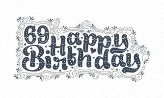 69 letras de feliz aniversário, 69 anos de aniversário lindo design de tipografia com pontos, linhas e folhas. vetor