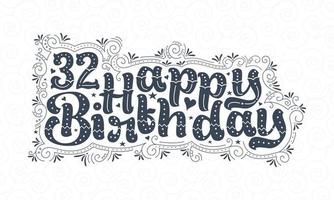 32 letras de feliz aniversário, 32 anos de aniversário lindo design de tipografia com pontos, linhas e folhas. vetor