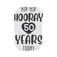 hip hip hooray 50 anos hoje, letras de evento de aniversário de aniversário para convite, cartão de felicitações e modelo. vetor