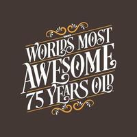 Design de tipografia de aniversário de 75 anos, os 75 anos mais incríveis do mundo vetor