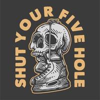 tipografia de slogan vintage feche seus cinco buracos para design de camiseta vetor