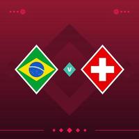 brasil, suíça jogo mundial de futebol 2022 contra em fundo vermelho. ilustração vetorial vetor