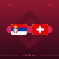 sérvia, suíça jogo de futebol mundial 2022 contra em fundo vermelho. ilustração vetorial vetor