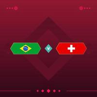 brasil, suíça jogo mundial de futebol 2022 contra em fundo vermelho. ilustração vetorial vetor