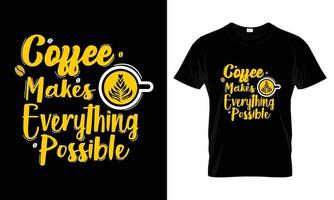 café torna tudo possível letras tipografia design de camiseta vetor