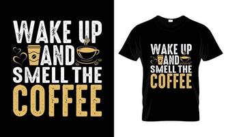 acorde e cheire o design da camiseta de tipografia de letras de café vetor