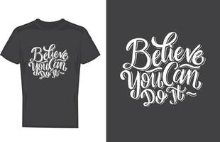 acredito que você pode fazê-lo design de t-shirt de tipografia vetor