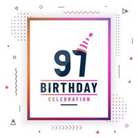 97 anos de cartão de cumprimentos de aniversário, 97 fundo de celebração de aniversário colorido vetor livre.