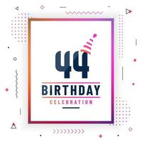 44 anos de cartão de cumprimentos de aniversário, 44 fundo de celebração de aniversário colorido vetor livre.