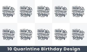 pacote de design de aniversário de quarentena. Pacote de tipografia de comemoração de 10 aniversários. é meu aniversário de 10, 20, 30, 40, 50, 60, 70, 80, 90, 100 anos de quarentena
