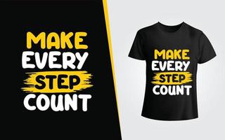 faça cada passo contar design de camiseta de tipografia e citação motivacional vetor