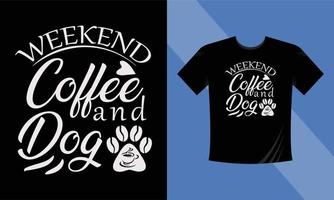 café de fim de semana e cachorro. pata de cachorro, café, pôsteres de design de camisetas, cartões de felicitações, têxteis e ilustração vetorial de adesivo vetor