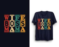 esposa, mãe, chefe, design de camiseta do dia das mães, vetor do dia das mães, feliz dia das mães, dia das mães svg