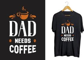 design de camiseta de tipografia de pai de café, citações de artesanato de café, vetor svg de café