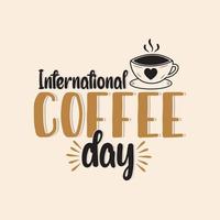 dia internacional do café. logotipo de vetor desenhado à mão com letras e cappuccino com fundo.