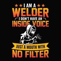eu sou um soldador não tenho uma voz interior apenas uma boca sem filtro - design de camisetas de soldador vetor