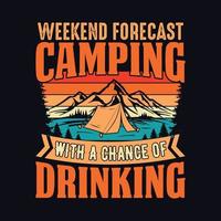 previsão de fim de semana acampar com chance de beber - camiseta, selvagem, tipografia, vetor de montanha - design de camiseta de acampamento e aventura para o amante da natureza.