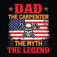 pai, o carpinteiro, o mito, a lenda - vetor de design de camiseta de carpinteiro