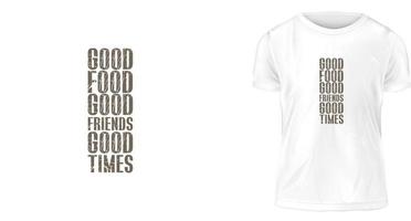 conceito de design de camiseta, boa comida bons amigos bons tempos vetor