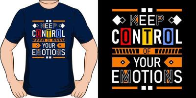 manter o controle de suas emoções. citação inspiradora. mão desenhou ilustração vintage com letras à mão e elementos de decoração. desenho para estampas em camisetas e bolsas, papelaria ou pôster. vetor