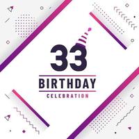 Cartão de cumprimentos de aniversário de 33 anos, vetor livre de fundo de celebração de aniversário de 33 anos.
