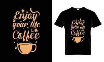 aproveite sua vida com design de camiseta de tipografia de letras de café vetor