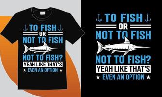 citações de design de camiseta de pesca, camiseta de peixe vetor