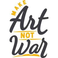 faça arte não guerra motivação tipografia citação design. vetor