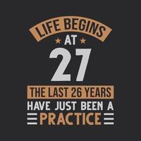 a vida começa aos 27 anos os últimos 26 anos foram apenas uma prática vetor