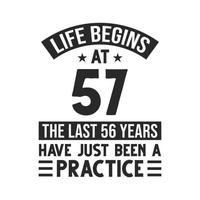 projeto de aniversário de 57 anos. a vida começa aos 57 anos, os últimos 56 anos foram apenas uma prática vetor