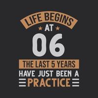 a vida começa aos 6 anos os últimos 5 anos foram apenas uma prática vetor