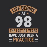 a vida começa aos 98 anos os últimos 97 anos foram apenas uma prática vetor